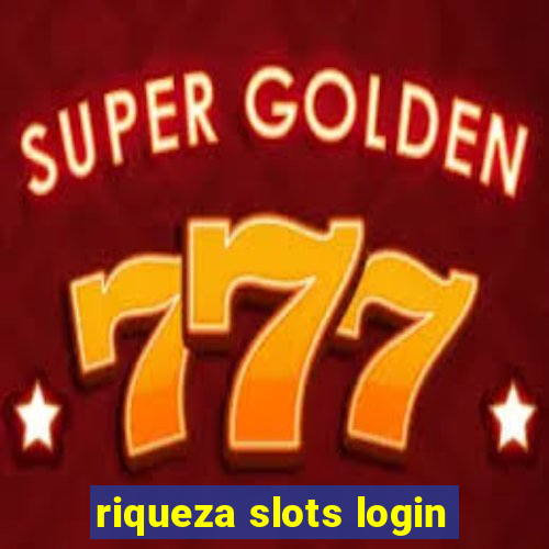 riqueza slots login